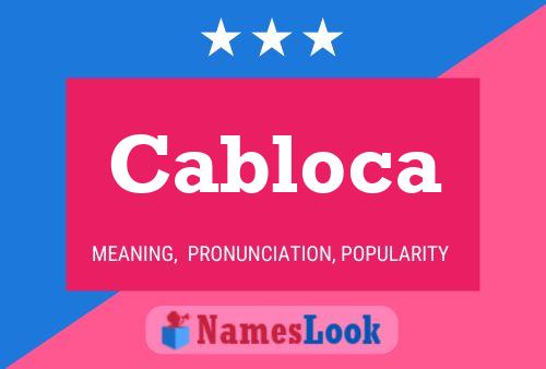 Cabloca Name Poster