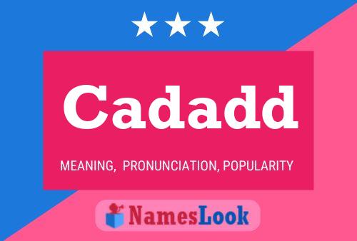 Cadadd Name Poster