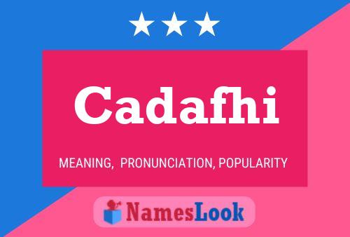 Cadafhi Name Poster