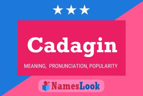 Cadagin Name Poster