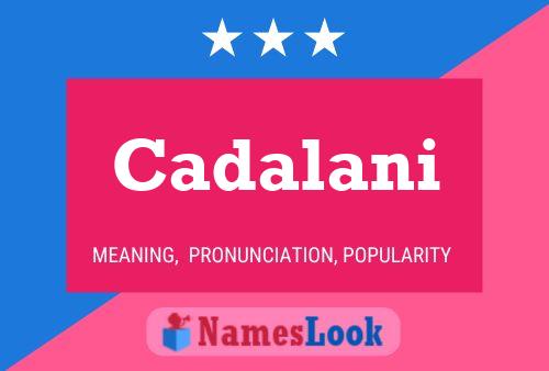 Cadalani Name Poster