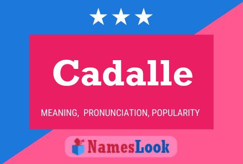 Cadalle Name Poster