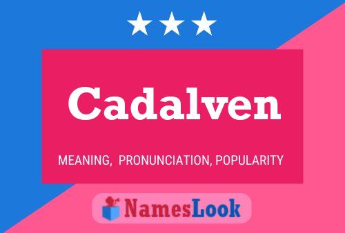 Cadalven Name Poster