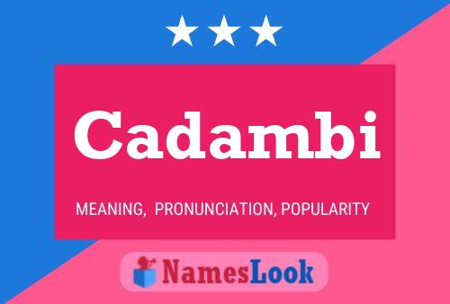 Cadambi Name Poster