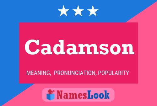 Cadamson Name Poster