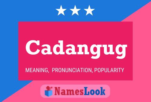 Cadangug Name Poster