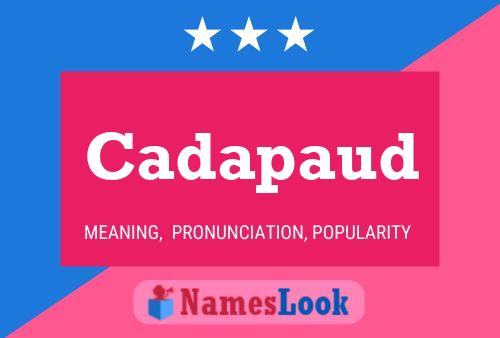 Cadapaud Name Poster