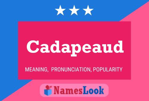 Cadapeaud Name Poster