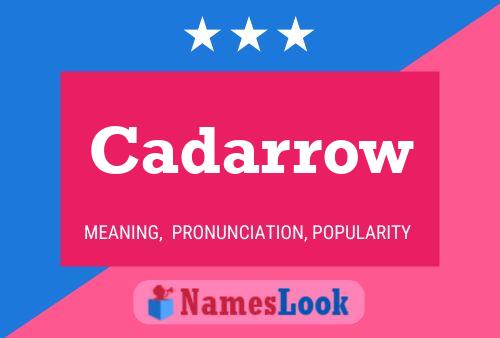 Cadarrow Name Poster