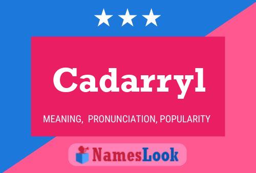 Cadarryl Name Poster