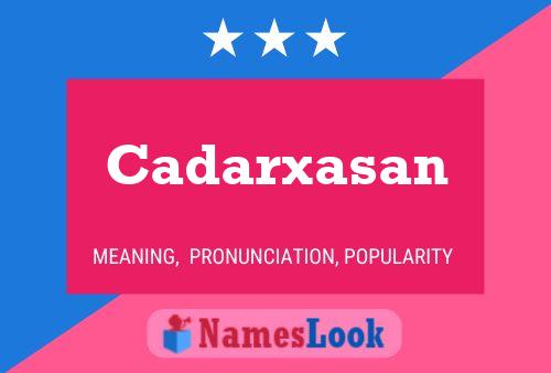 Cadarxasan Name Poster