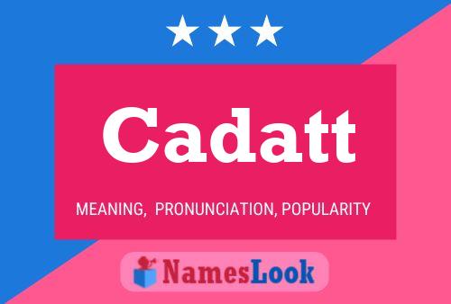 Cadatt Name Poster