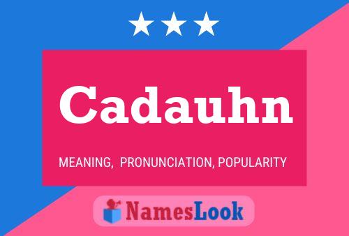 Cadauhn Name Poster