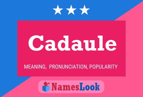 Cadaule Name Poster