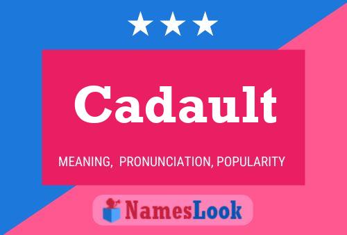 Cadault Name Poster