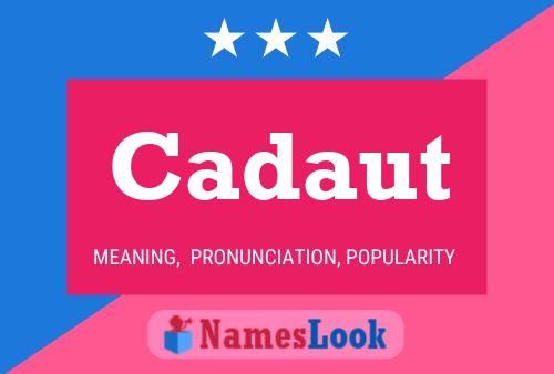 Cadaut Name Poster