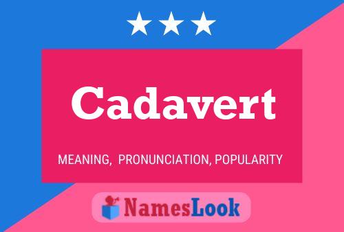 Cadavert Name Poster