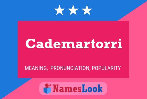 Cademartorri Name Poster