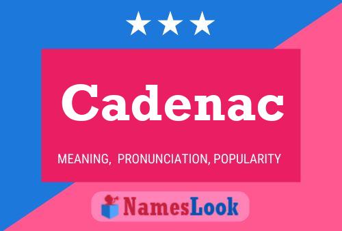 Cadenac Name Poster