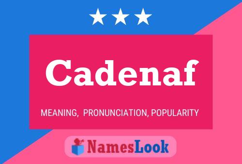 Cadenaf Name Poster