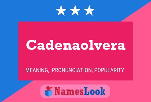 Cadenaolvera Name Poster