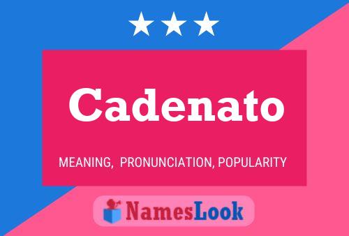 Cadenato Name Poster