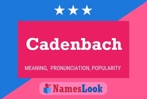 Cadenbach Name Poster