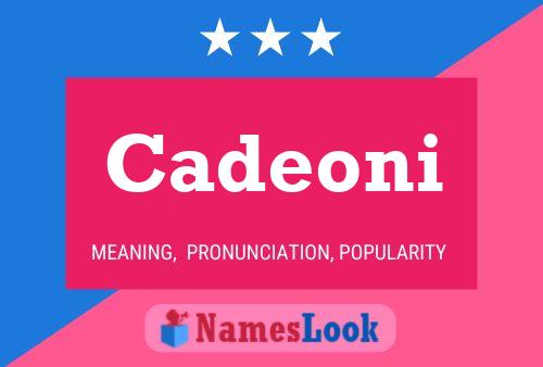 Cadeoni Name Poster