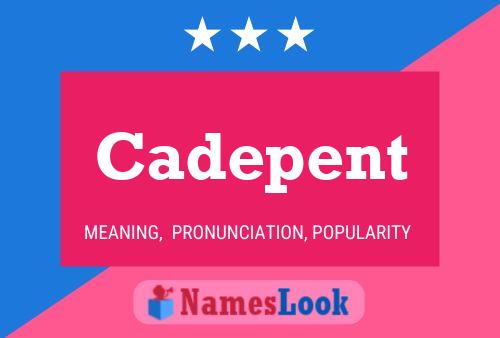 Cadepent Name Poster