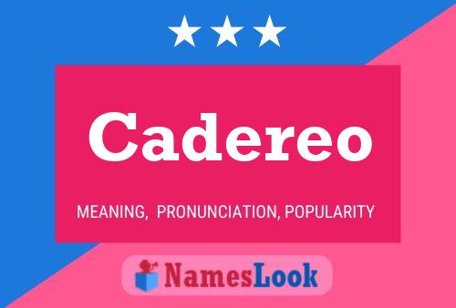 Cadereo Name Poster