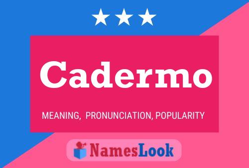 Cadermo Name Poster