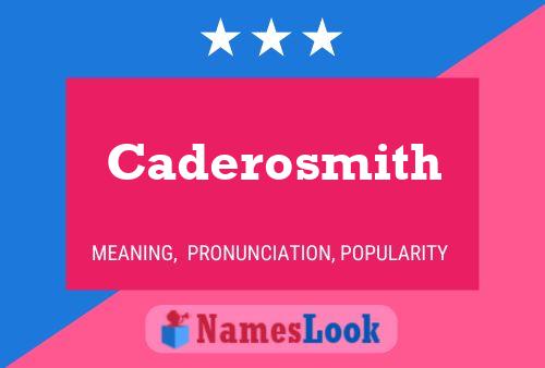 Caderosmith Name Poster