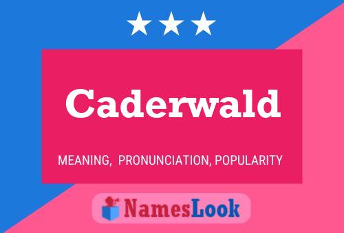 Caderwald Name Poster