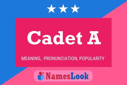 Cadet A Name Poster