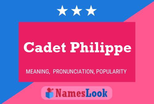 Cadet Philippe Name Poster