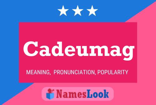 Cadeumag Name Poster