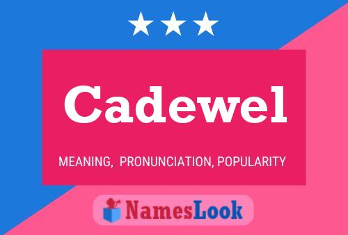 Cadewel Name Poster