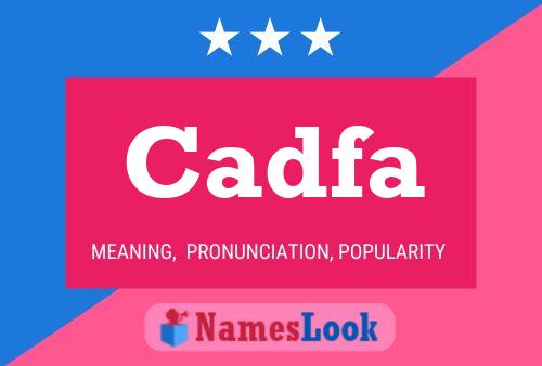 Cadfa Name Poster