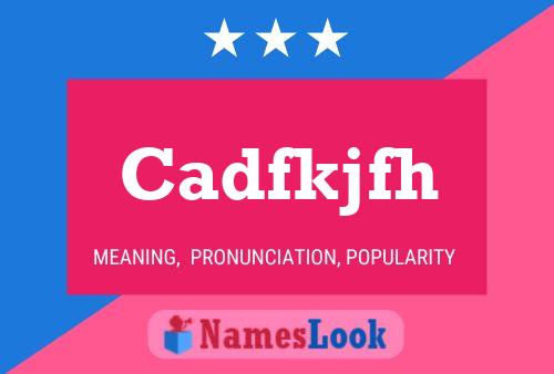 Cadfkjfh Name Poster