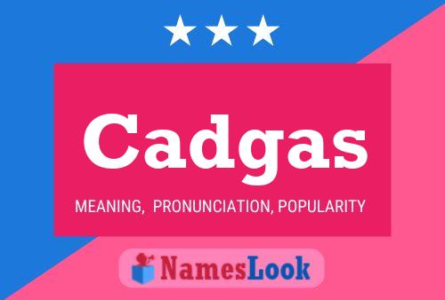 Cadgas Name Poster