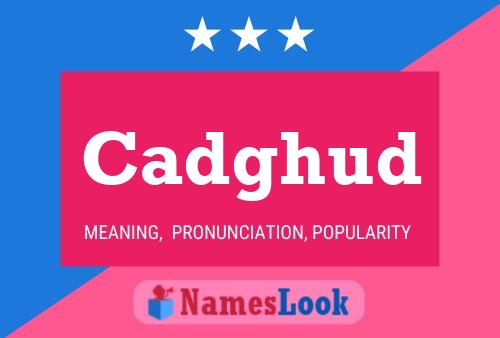 Cadghud Name Poster