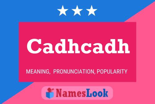 Cadhcadh Name Poster