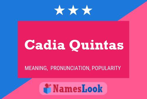 Cadia Quintas Name Poster