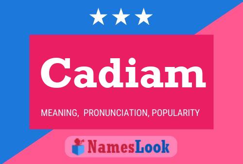 Cadiam Name Poster