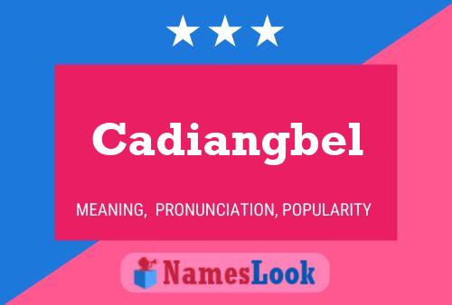 Cadiangbel Name Poster