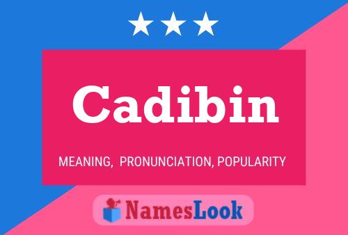 Cadibin Name Poster