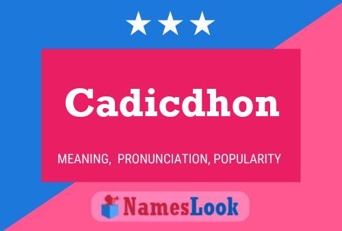 Cadicdhon Name Poster