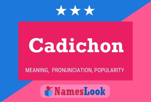 Cadichon Name Poster