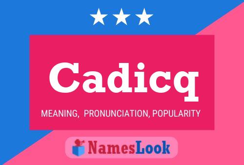 Cadicq Name Poster