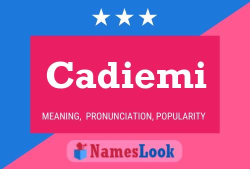 Cadiemi Name Poster